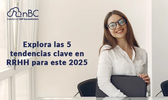 Explora las 5 tendencias clave en Recursos Humanos para este 2025