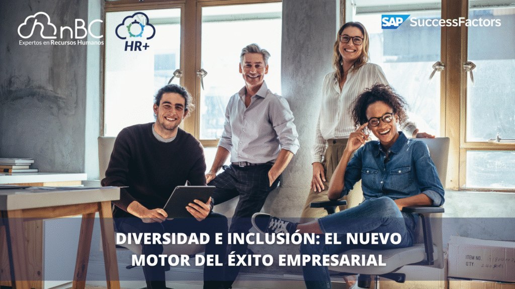 Diversidad e inclusión: el nuevo motor del éxito empresarial