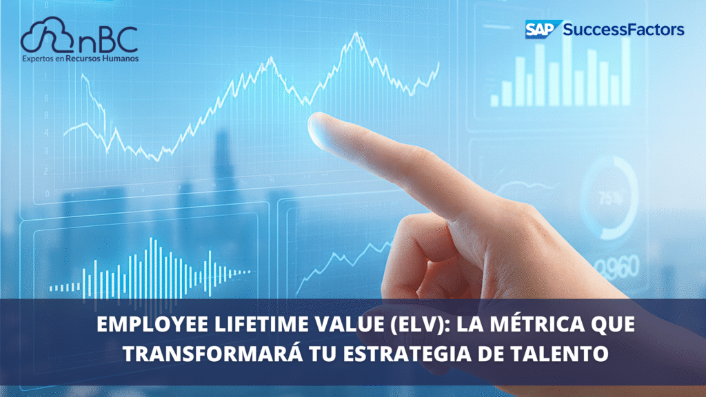 Employee Lifetime Value (ELV): la métrica que transformará tu estrategia de talento